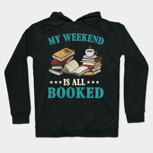 My Weekend Is All Booked Book Lovers Hoodie